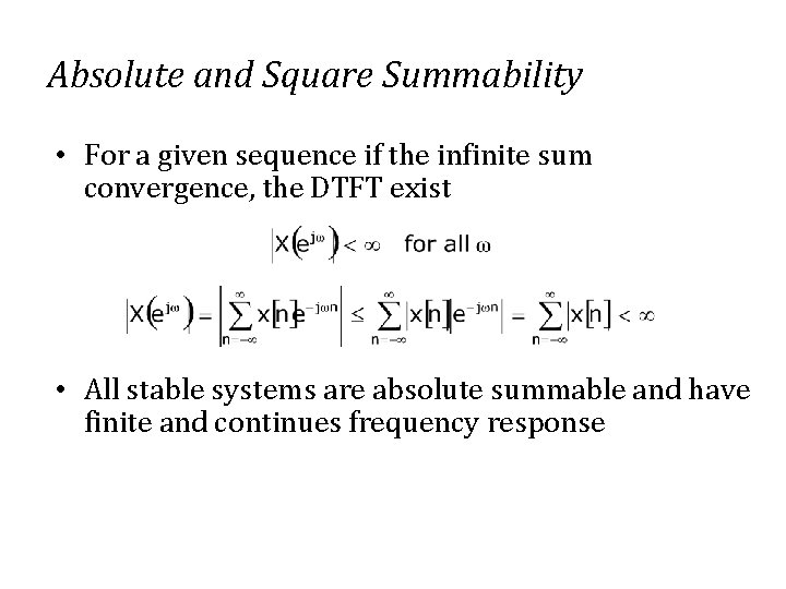 Absolute and Square Summability • For a given sequence if the infinite sum convergence,