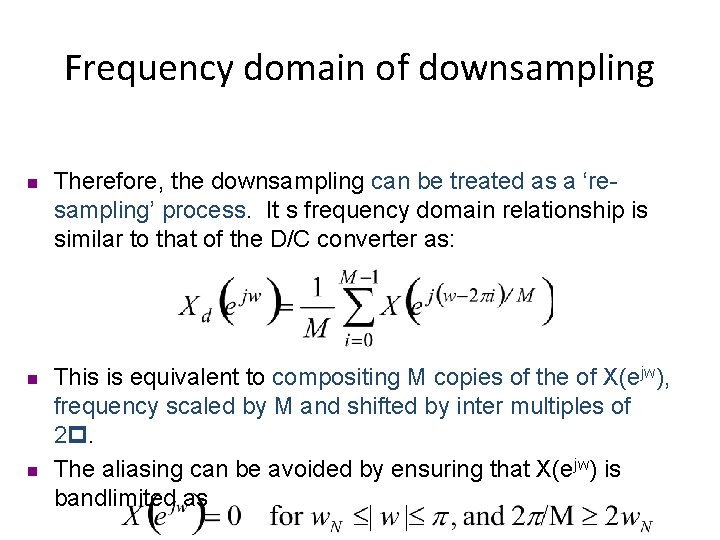 Frequency domain of downsampling n n n Therefore, the downsampling can be treated as