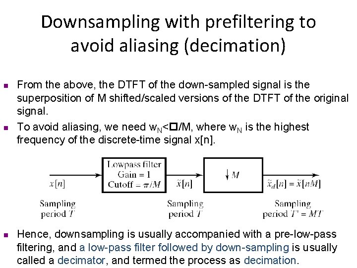 Downsampling with prefiltering to avoid aliasing (decimation) n n n From the above, the