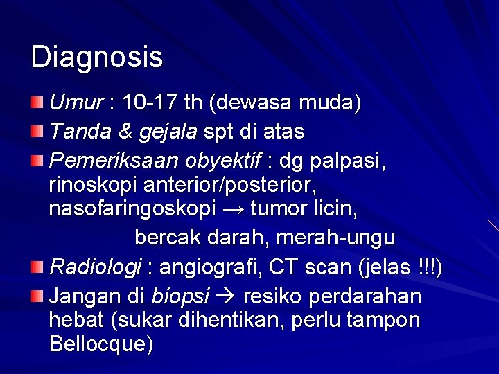 Diagnosis Umur : 10 17 th (dewasa muda) Tanda & gejala spt di atas