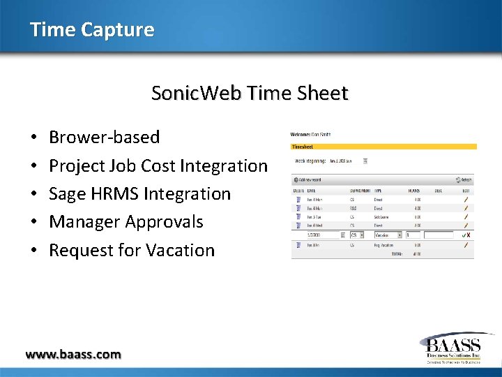 Time Capture Sonic. Web Time Sheet • • • Brower-based Project Job Cost Integration