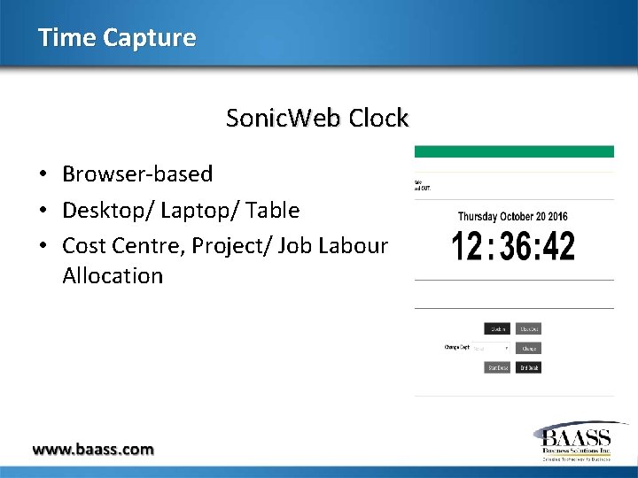 Time Capture Sonic. Web Clock • Browser-based • Desktop/ Laptop/ Table • Cost Centre,