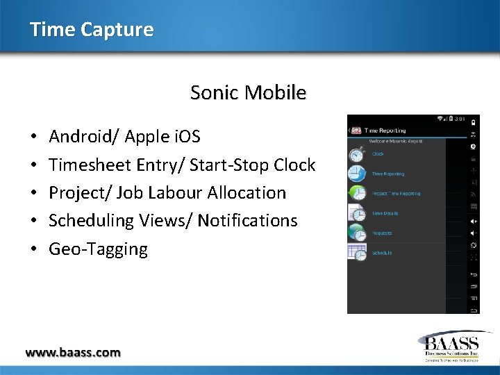 Time Capture Sonic Mobile • • • Android/ Apple i. OS Timesheet Entry/ Start-Stop