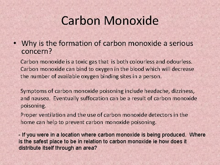 Carbon Monoxide • Why is the formation of carbon monoxide a serious concern? Carbon
