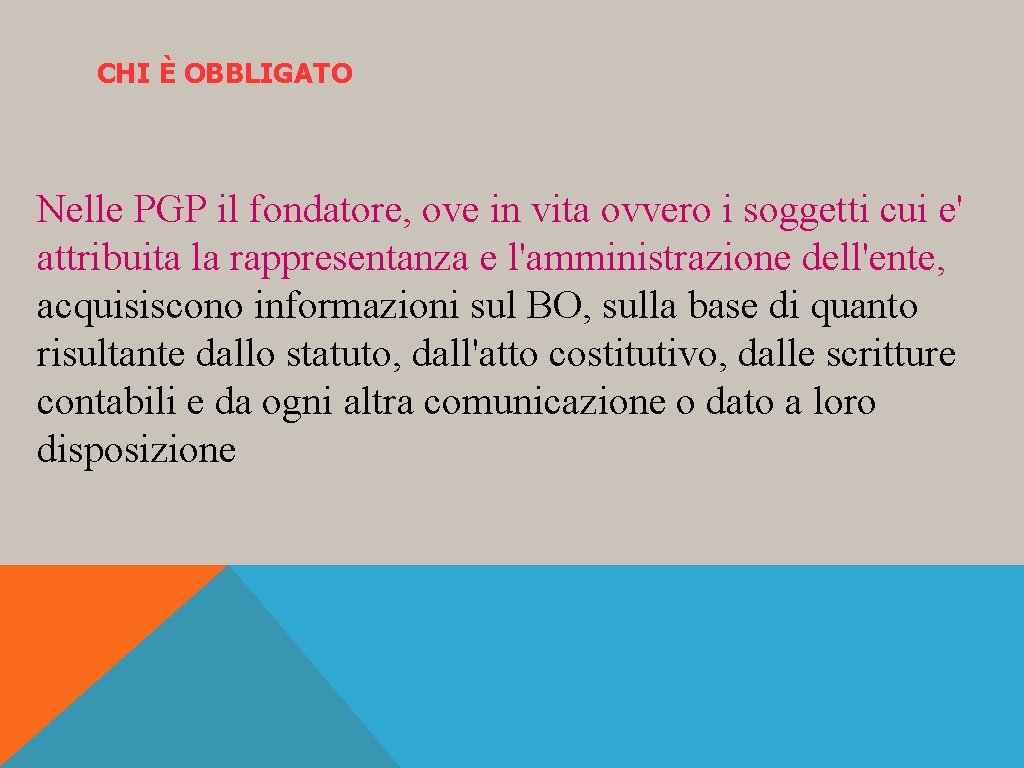 CHI È OBBLIGATO Nelle PGP il fondatore, ove in vita ovvero i soggetti cui