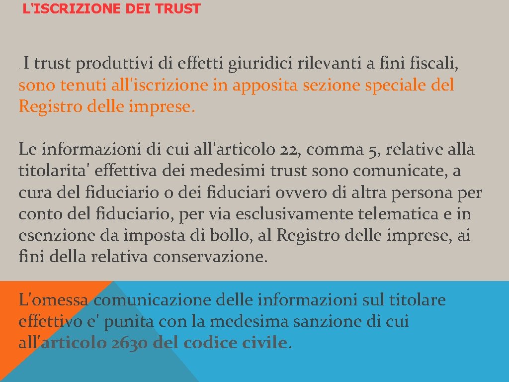 L'ISCRIZIONE DEI TRUST I trust produttivi di effetti giuridici rilevanti a fini fiscali, .