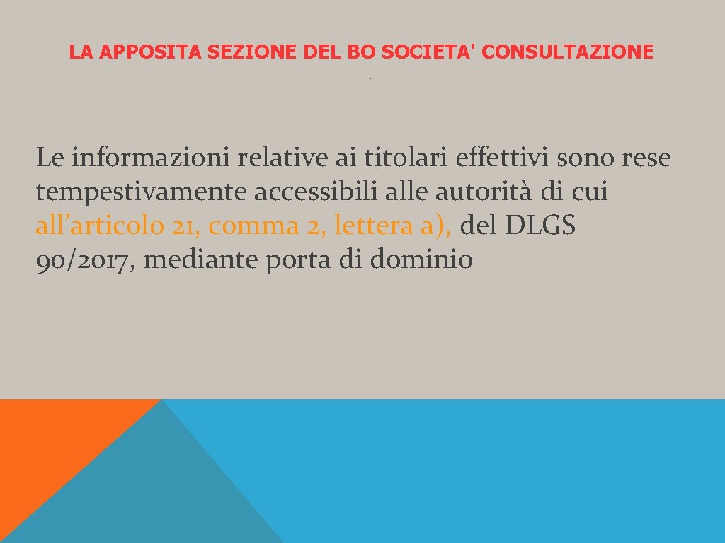 LA APPOSITA SEZIONE DEL BO SOCIETA' CONSULTAZIONE . Le informazioni relative ai titolari effettivi