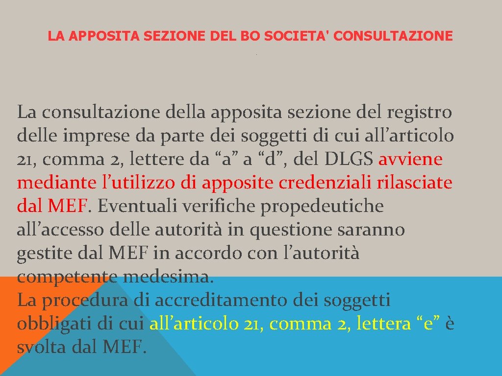 LA APPOSITA SEZIONE DEL BO SOCIETA' CONSULTAZIONE . La consultazione della apposita sezione del