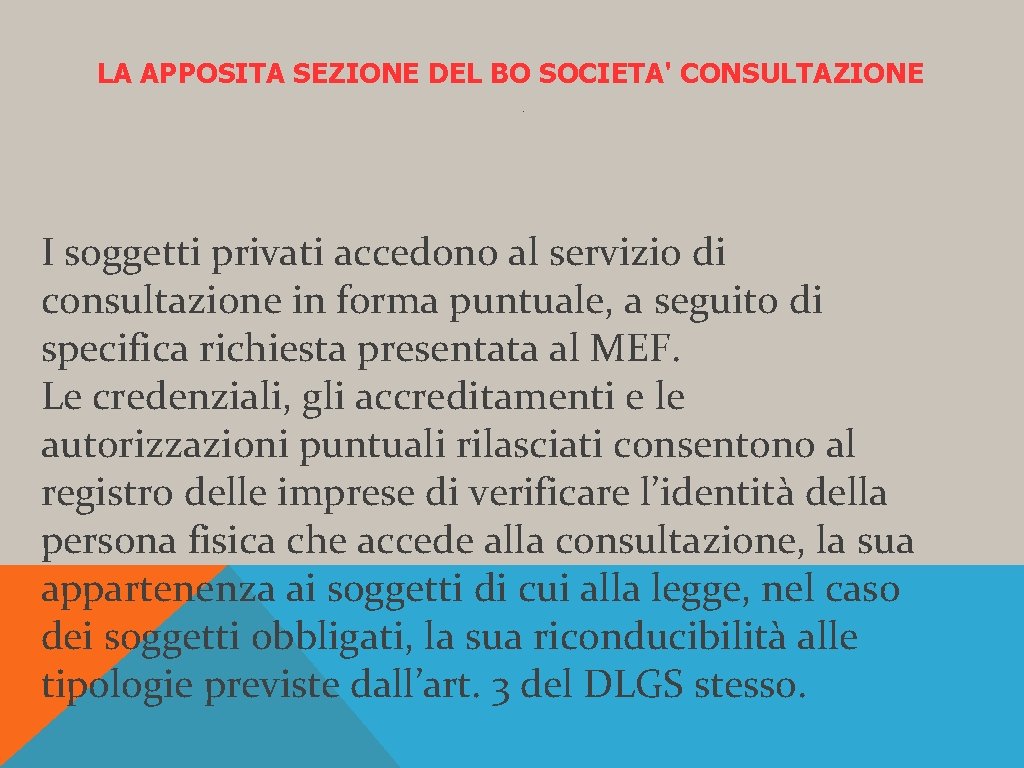 LA APPOSITA SEZIONE DEL BO SOCIETA' CONSULTAZIONE . I soggetti privati accedono al servizio