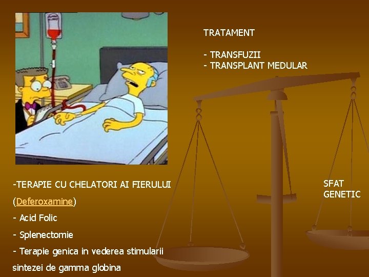 TRATAMENT - TRANSFUZII - TRANSPLANT MEDULAR -TERAPIE CU CHELATORI AI FIERULUI (Deferoxamine) - Acid
