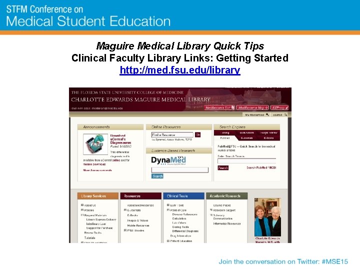 Maguire Medical Library Quick Tips Clinical Faculty Library Links: Getting Started http: //med. fsu.