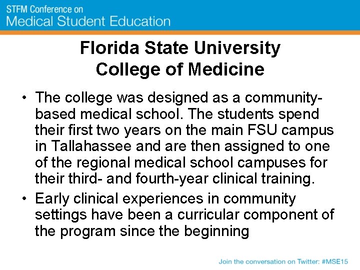 Florida State University College of Medicine • The college was designed as a communitybased