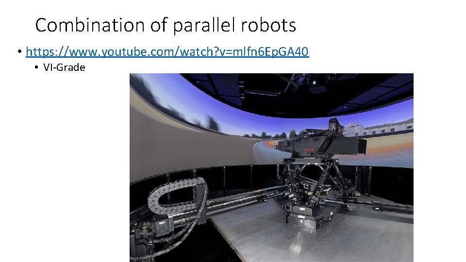 Combination of parallel robots • https: //www. youtube. com/watch? v=mlfn 6 Ep. GA 40