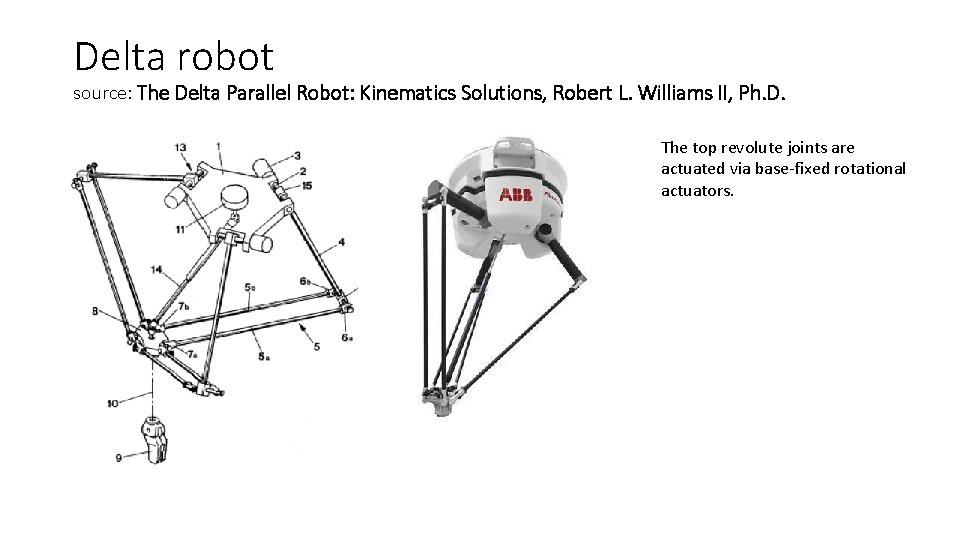 Delta robot source: The Delta Parallel Robot: Kinematics Solutions, Robert L. Williams II, Ph.