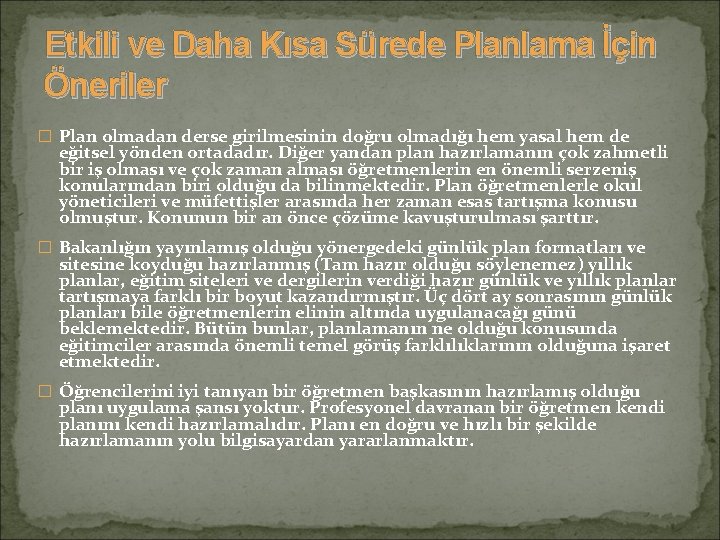 Etkili ve Daha Kısa Sürede Planlama İçin Öneriler � Plan olmadan derse girilmesinin doğru