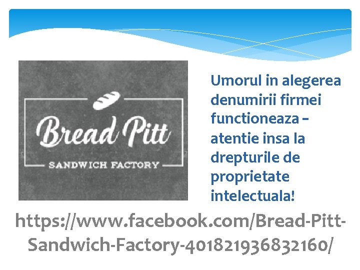 Umorul in alegerea denumirii firmei functioneaza – atentie insa la drepturile de proprietate intelectuala!