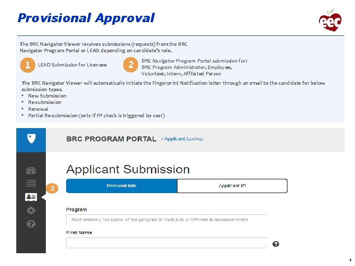 Provisional Approval The BRC Navigator Viewer receives submissions (requests) from the BRC Navigator Program