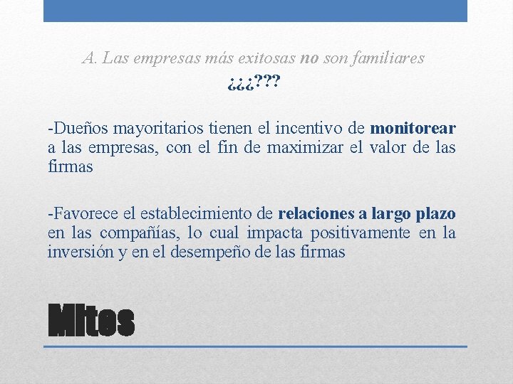 A. Las empresas más exitosas no son familiares ¿¿¿? ? ? -Dueños mayoritarios tienen