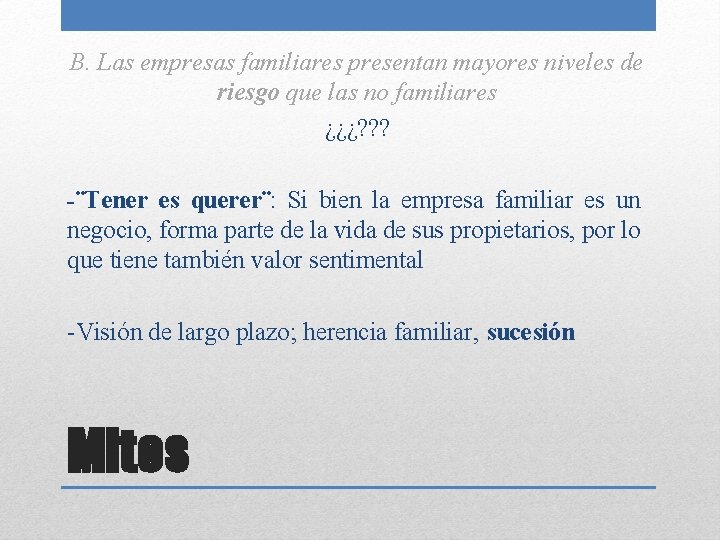 B. Las empresas familiares presentan mayores niveles de riesgo que las no familiares ¿¿¿?