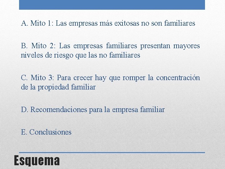 A. Mito 1: Las empresas más exitosas no son familiares B. Mito 2: Las