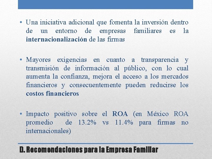  • Una iniciativa adicional que fomenta la inversión dentro de un entorno de