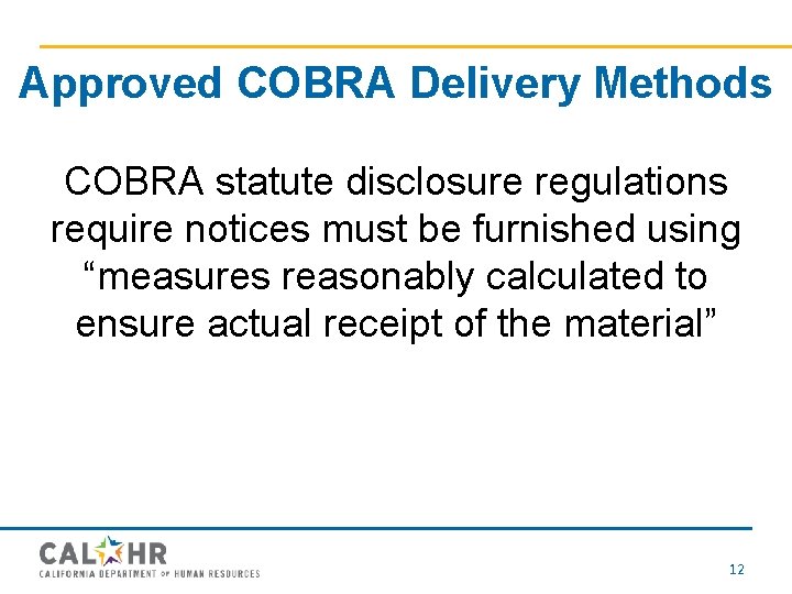 Approved COBRA Delivery Methods COBRA statute disclosure regulations require notices must be furnished using
