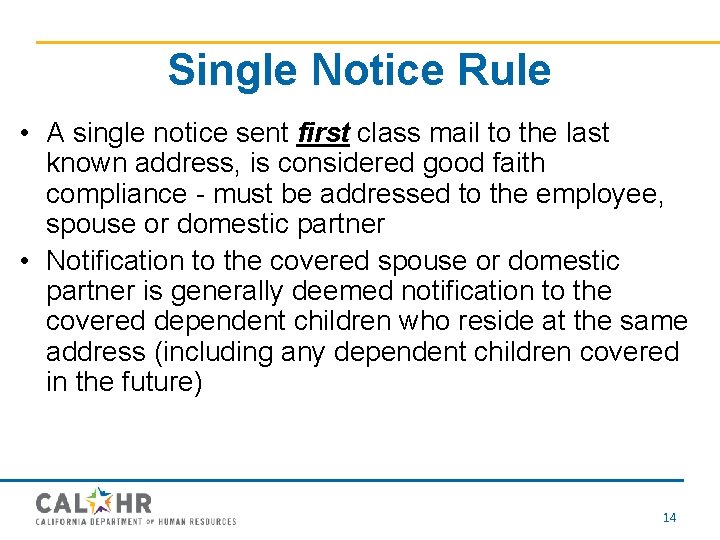 Single Notice Rule • A single notice sent first class mail to the last