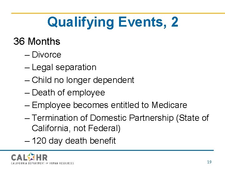 Qualifying Events, 2 36 Months – Divorce – Legal separation – Child no longer