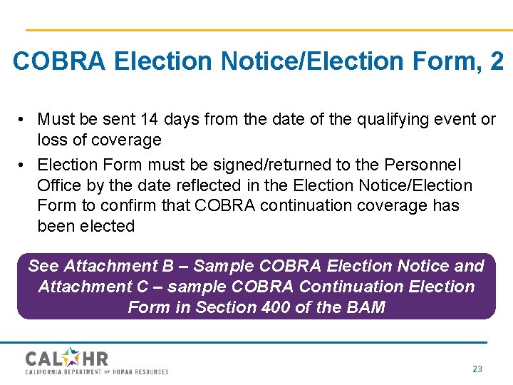 COBRA Election Notice/Election Form, 2 • Must be sent 14 days from the date