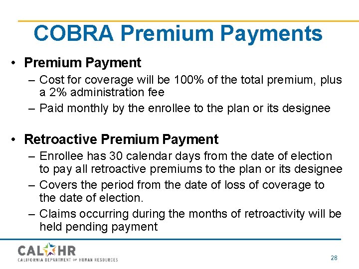 COBRA Premium Payments • Premium Payment – Cost for coverage will be 100% of