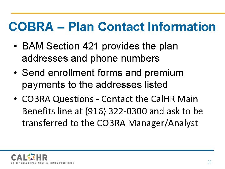 COBRA – Plan Contact Information • BAM Section 421 provides the plan addresses and