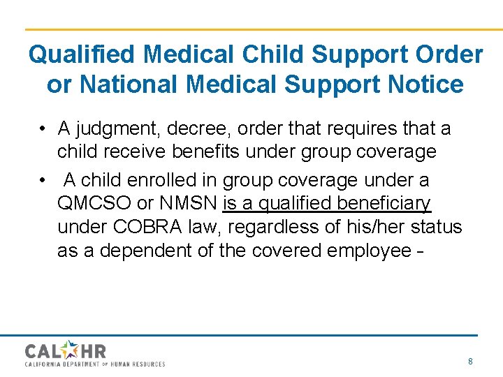 Qualified Medical Child Support Order or National Medical Support Notice • A judgment, decree,