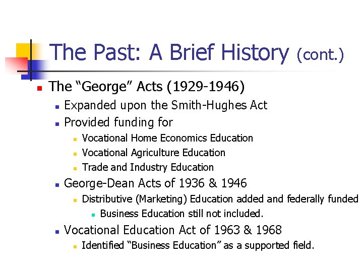 The Past: A Brief History n (cont. ) The “George” Acts (1929 -1946) n