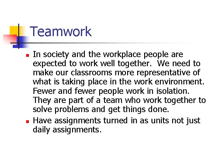 Teamwork n n In society and the workplace people are expected to work well