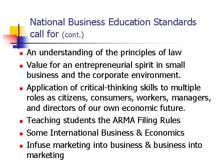 National Business Education Standards call for (cont. ) n n n An understanding of