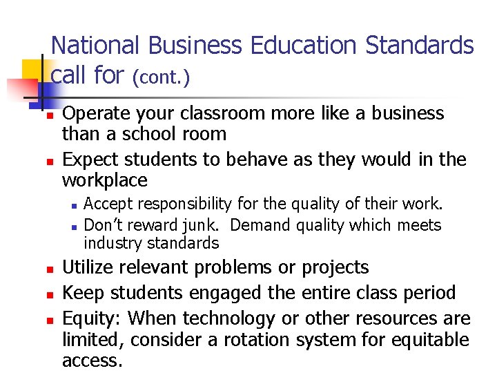 National Business Education Standards call for (cont. ) n n Operate your classroom more