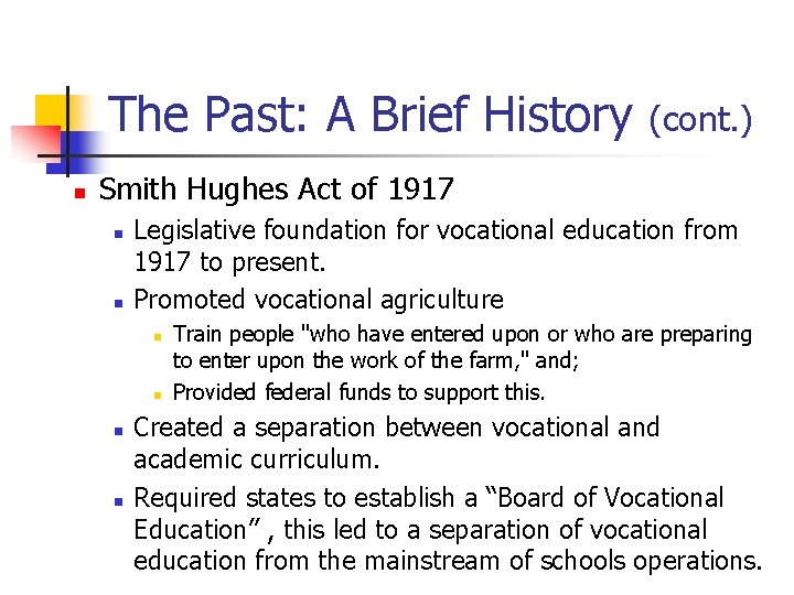 The Past: A Brief History n (cont. ) Smith Hughes Act of 1917 n