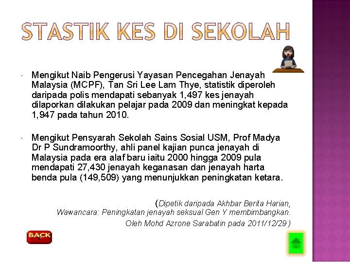  Mengikut Naib Pengerusi Yayasan Pencegahan Jenayah Malaysia (MCPF), Tan Sri Lee Lam Thye,