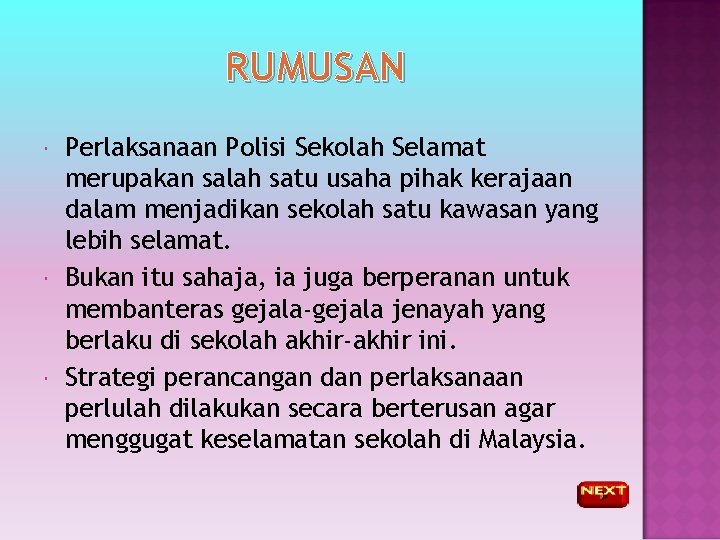 RUMUSAN Perlaksanaan Polisi Sekolah Selamat merupakan salah satu usaha pihak kerajaan dalam menjadikan sekolah