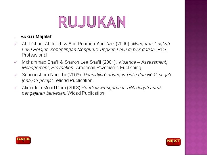 RUJUKAN Buku / Majalah ü Abd Ghani Abdullah & Abd. Rahman Abd Aziz (2009).