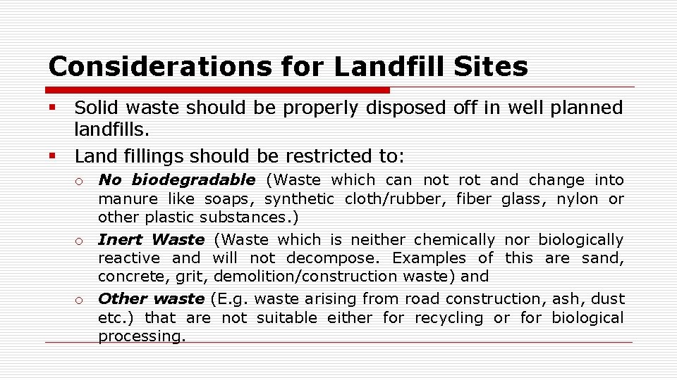Considerations for Landfill Sites § Solid waste should be properly disposed off in well