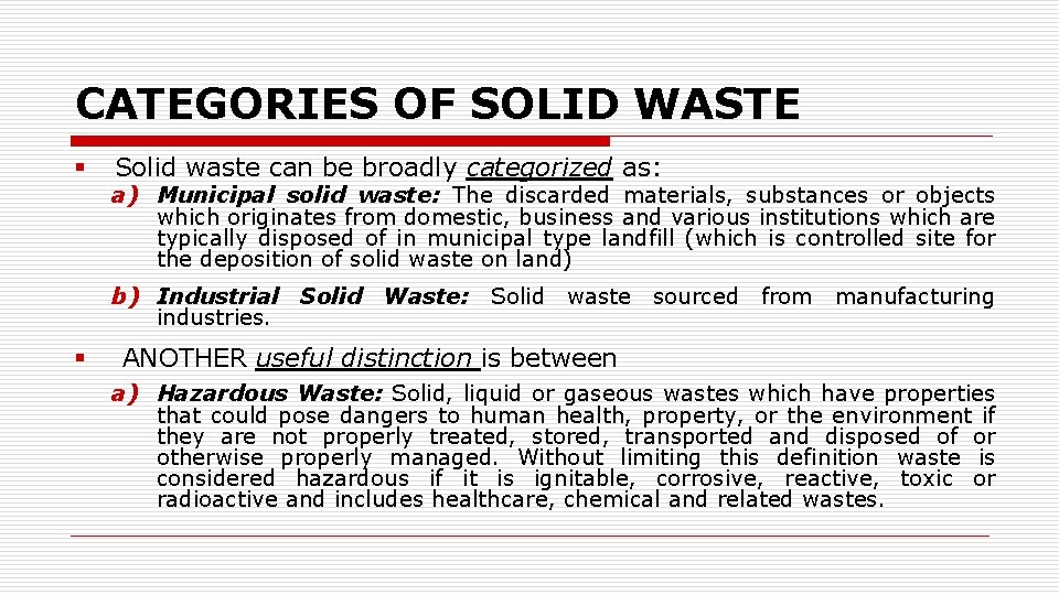CATEGORIES OF SOLID WASTE § Solid waste can be broadly categorized as: a) Municipal