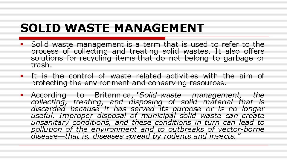 SOLID WASTE MANAGEMENT § Solid waste management is a term that is used to