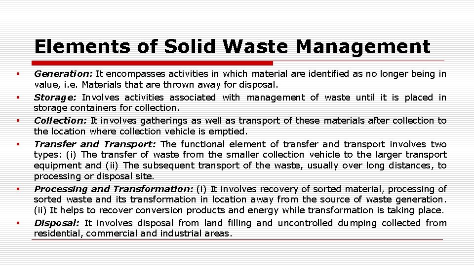 Elements of Solid Waste Management § § § Generation: It encompasses activities in which