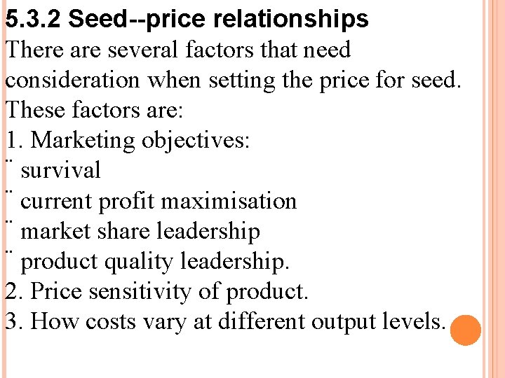 5. 3. 2 Seed--price relationships There are several factors that need consideration when setting