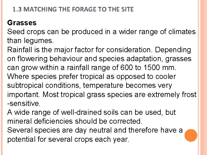 1. 3 MATCHING THE FORAGE TO THE SITE Grasses Seed crops can be produced