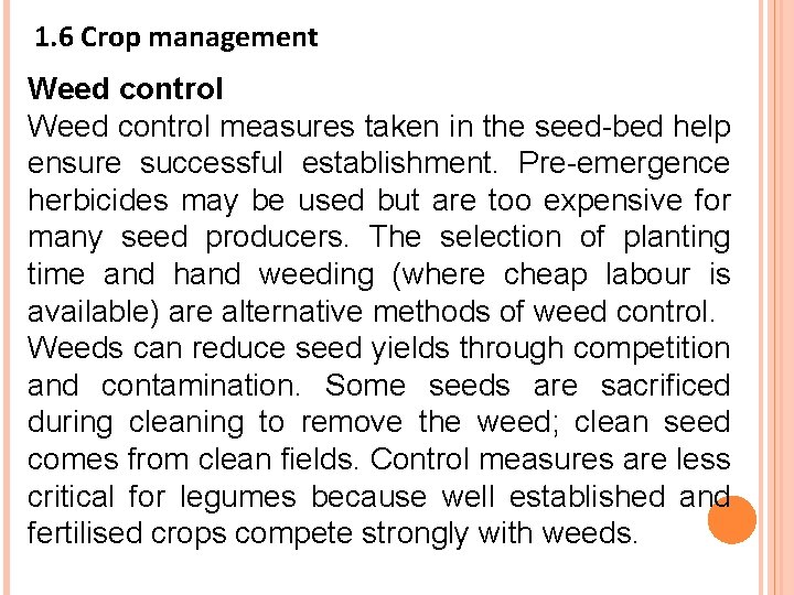 1. 6 Crop management Weed control measures taken in the seed-bed help ensure successful