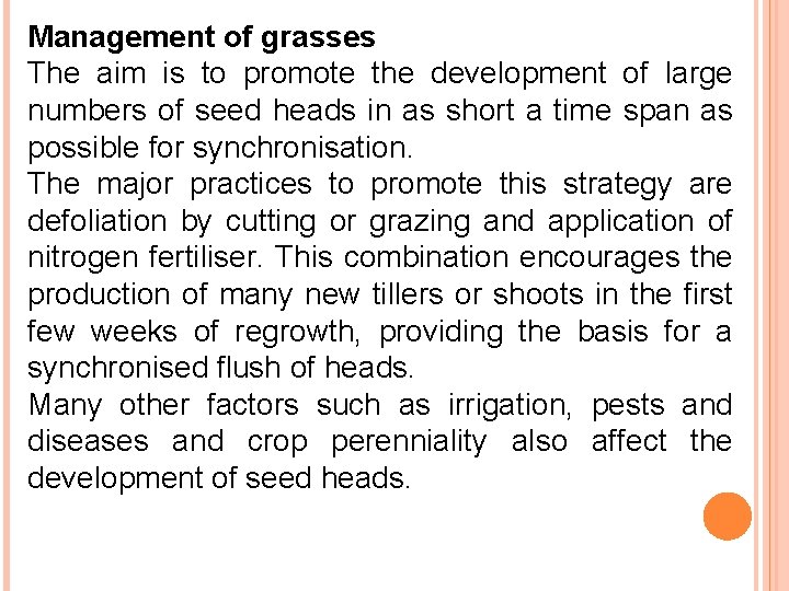 Management of grasses The aim is to promote the development of large numbers of