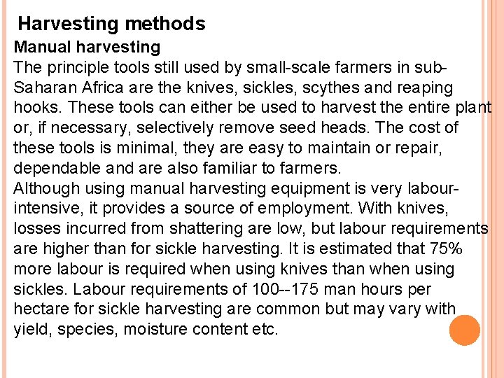 Harvesting methods Manual harvesting The principle tools still used by small-scale farmers in sub.