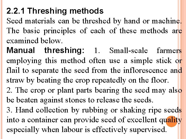 2. 2. 1 Threshing methods Seed materials can be threshed by hand or machine.
